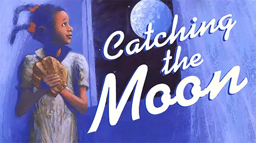 Catching the Moon: The Story of a Young Girl's Baseball Dream